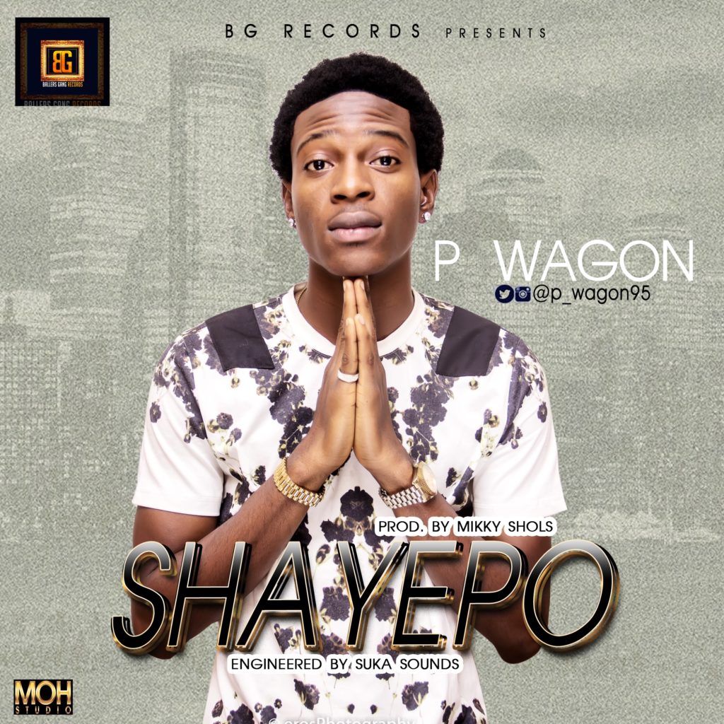 P Wagon  - Shayepo (Prod by Mikky Shols)