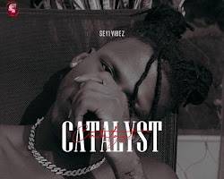 Catalyst by Seyi Vibez