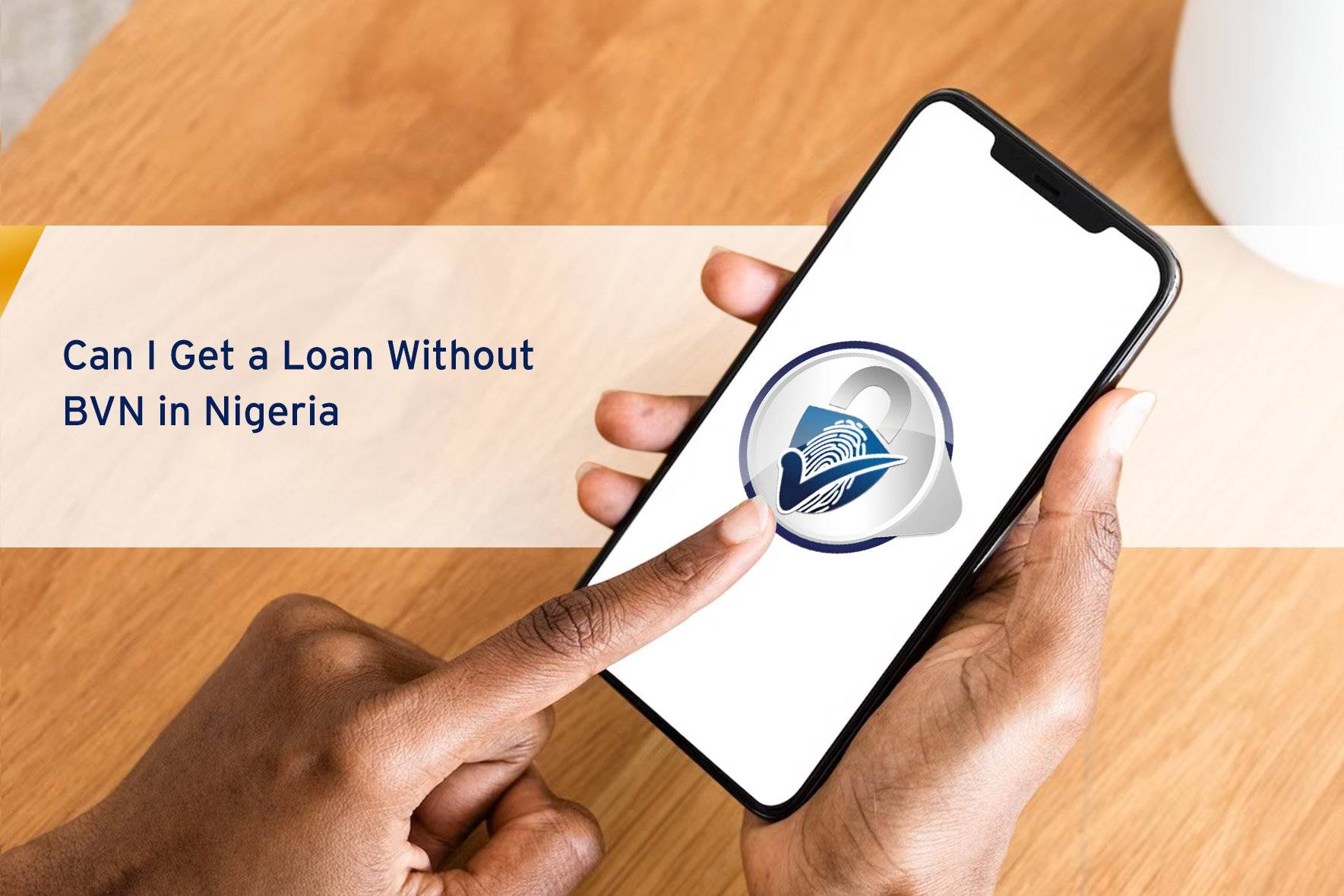 Can I Get Loan App Without BVN in Nigeria