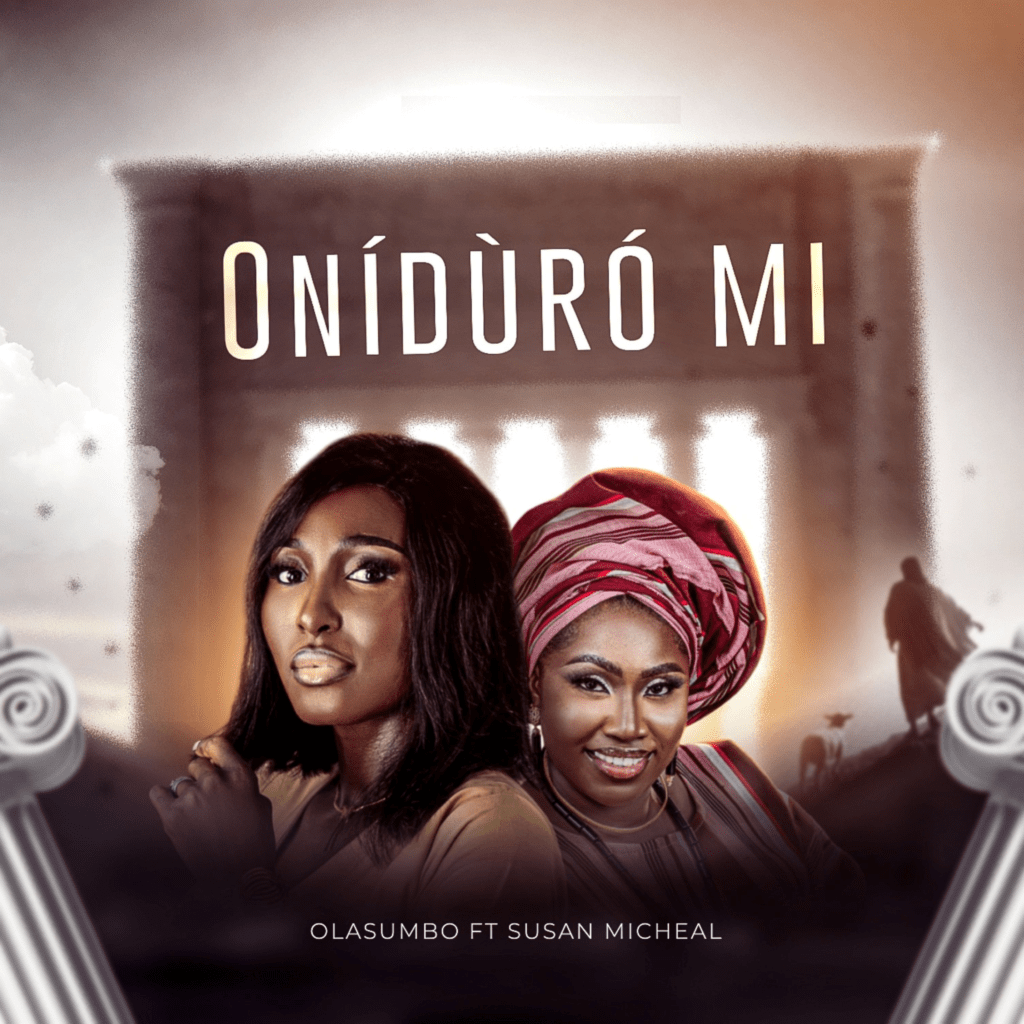 Oniduro Mi by Olasumbo Featuring Susan Michael