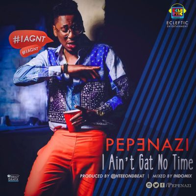 Pepenazi – I Ain’t Got No Time Cover Art