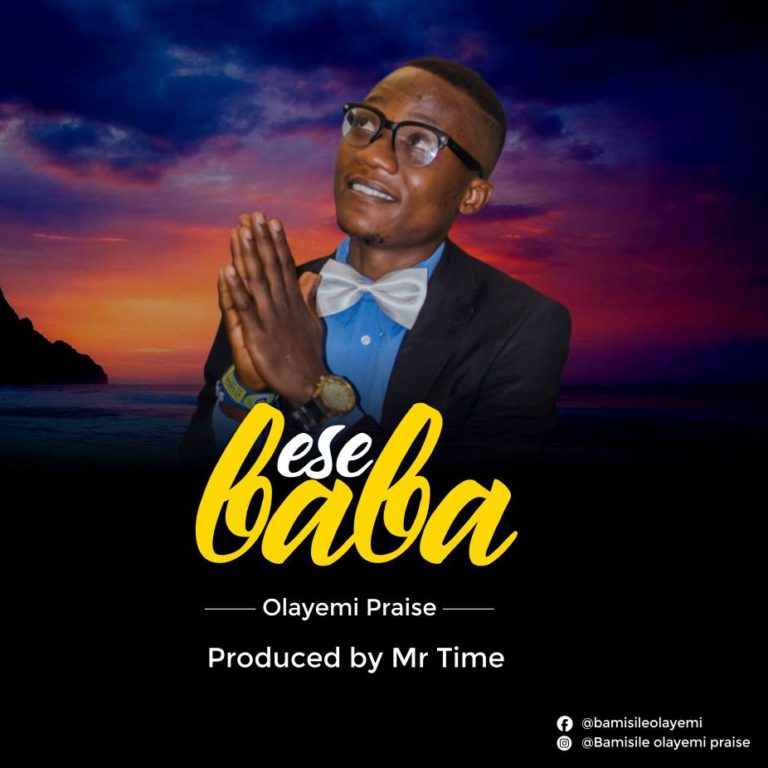Olayemi Praise -- Ese Baba (Prod by Mr.Time) Cover Art (1)