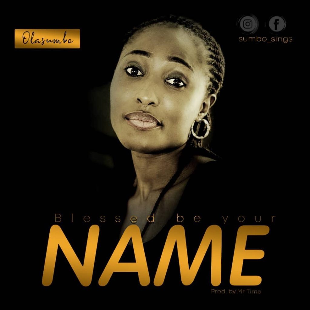 Olasumbo -- Blessed Be Your Name (Prod By Mr Time) Art (2)