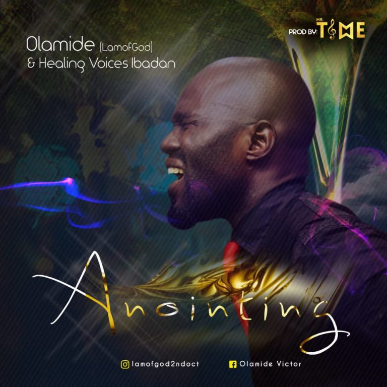 Olamide (LamOfGod)-- Anointing (Prod by Mr.Time)