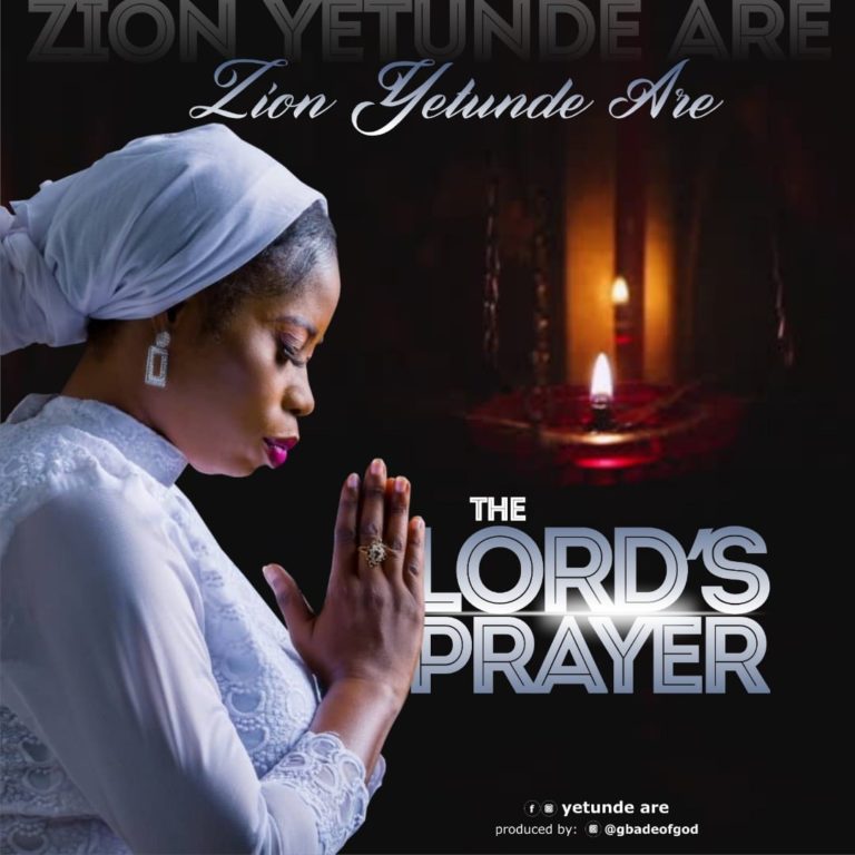 Zion Yetunde Are -- The Lord's Prayer