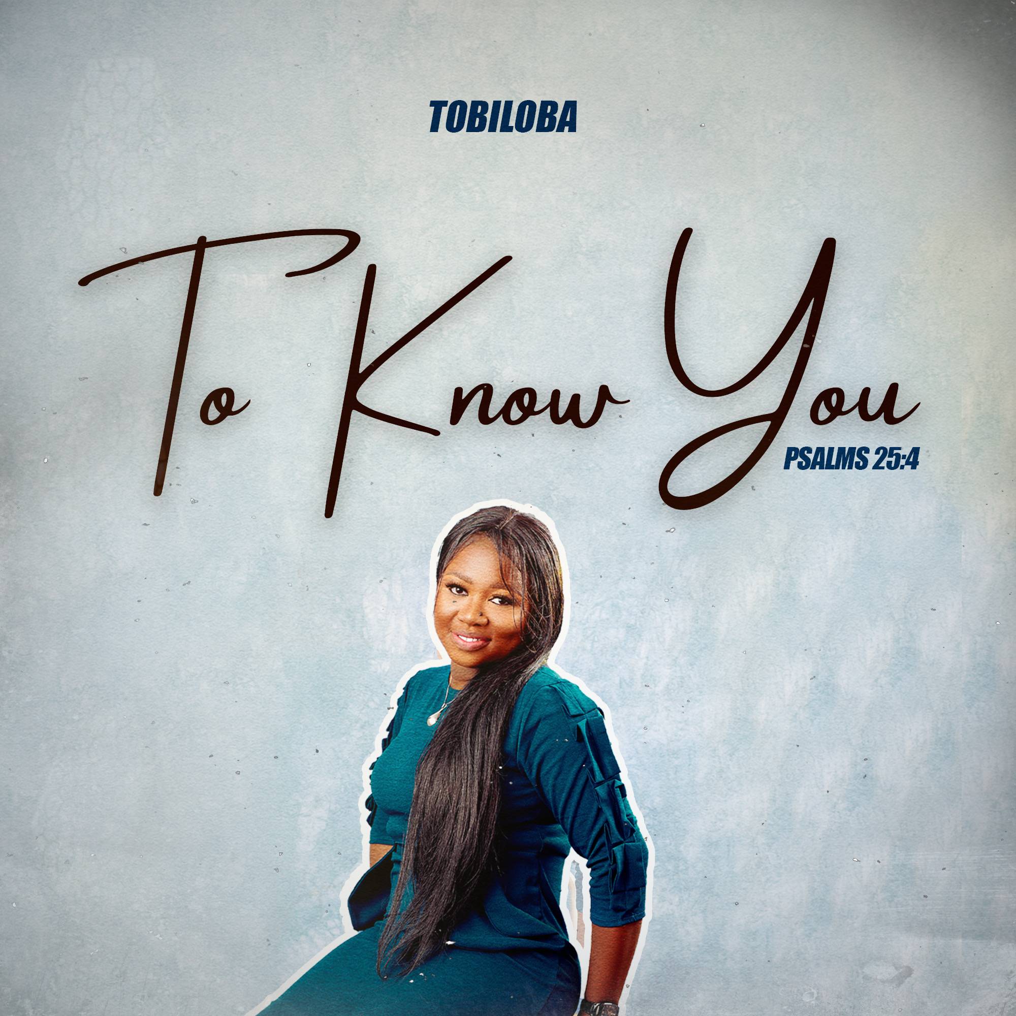 To Know You by Tobiloba